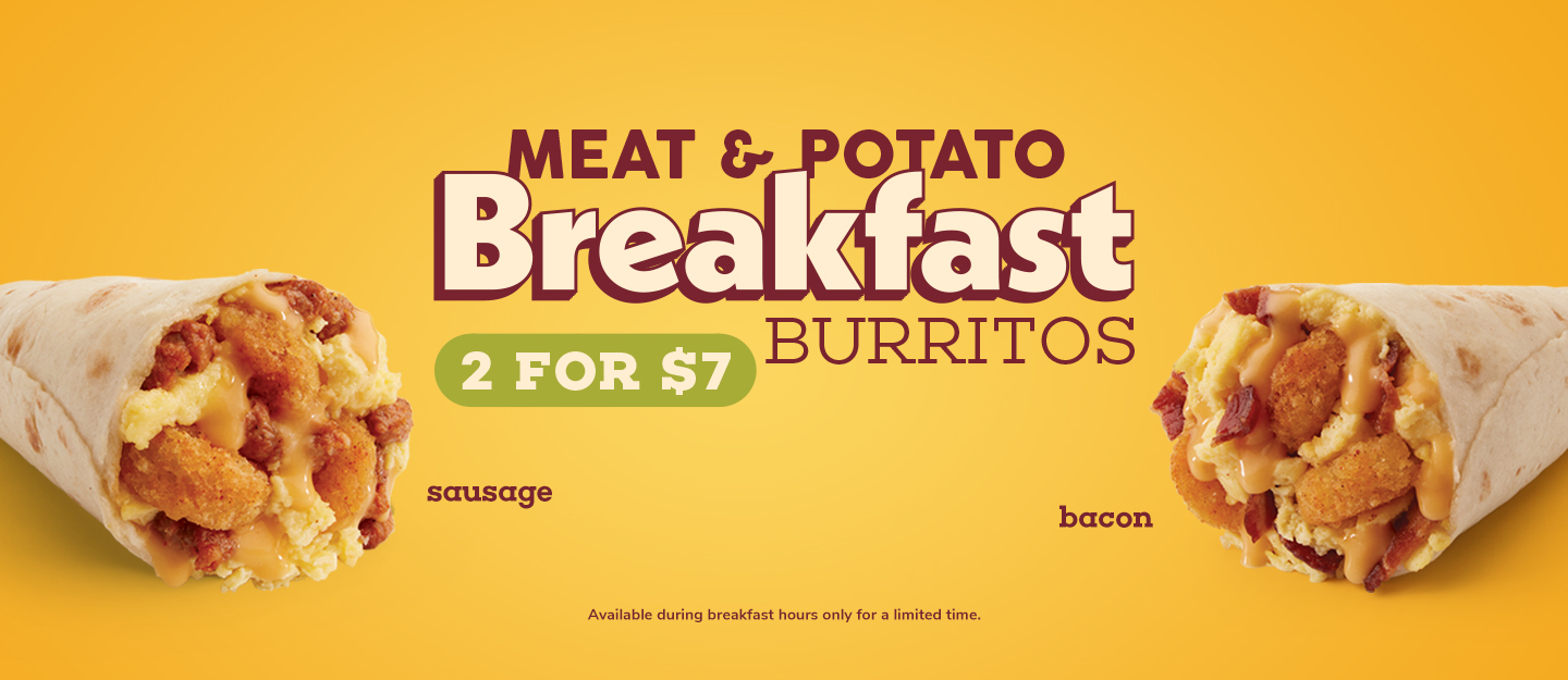NEW! 2 for $7 Meat & Potato Breakfast Burritos