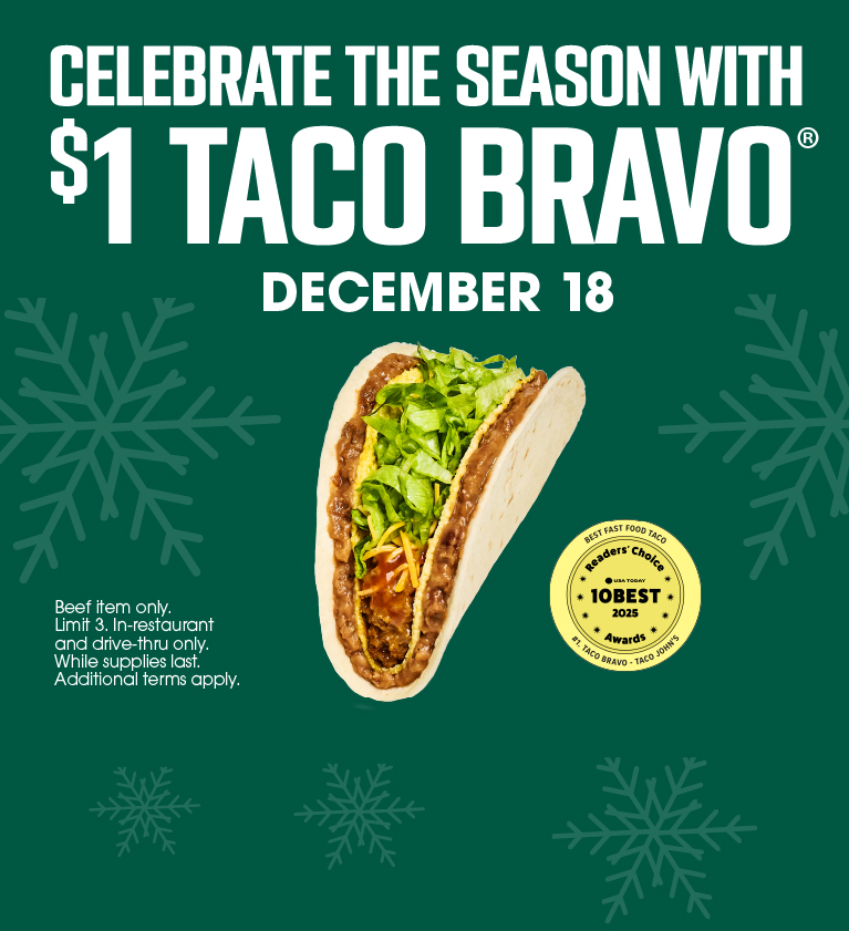 Celebrate the season with $1 Taco Bravo December 18th. 