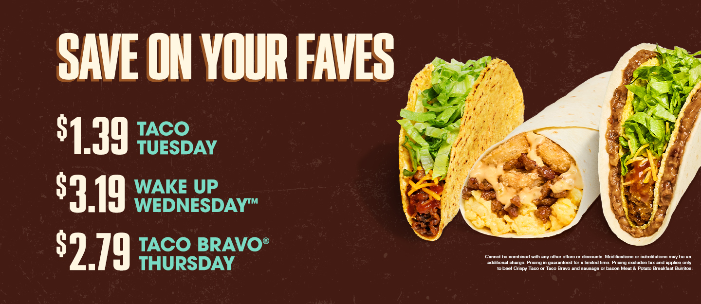 Taco Tuesday, Wake Up Wednesday, and Taco Bravo Thursday deals 
