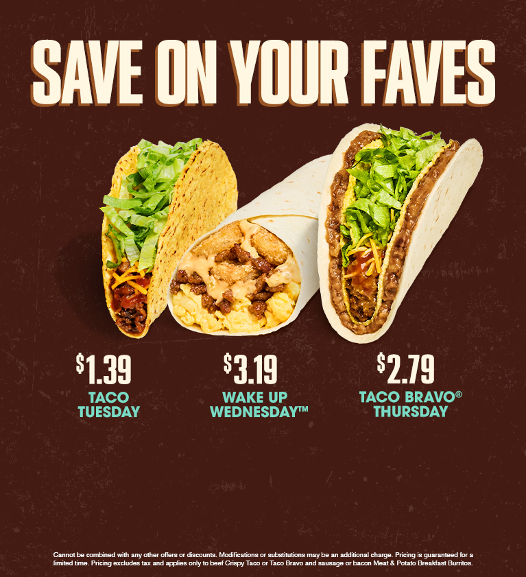 Taco Tuesday, Wake Up Wednesday, and Taco Bravo Thursday deals 